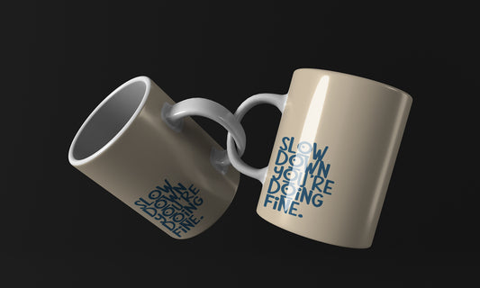 Slow Down qoutes englisgh Mug