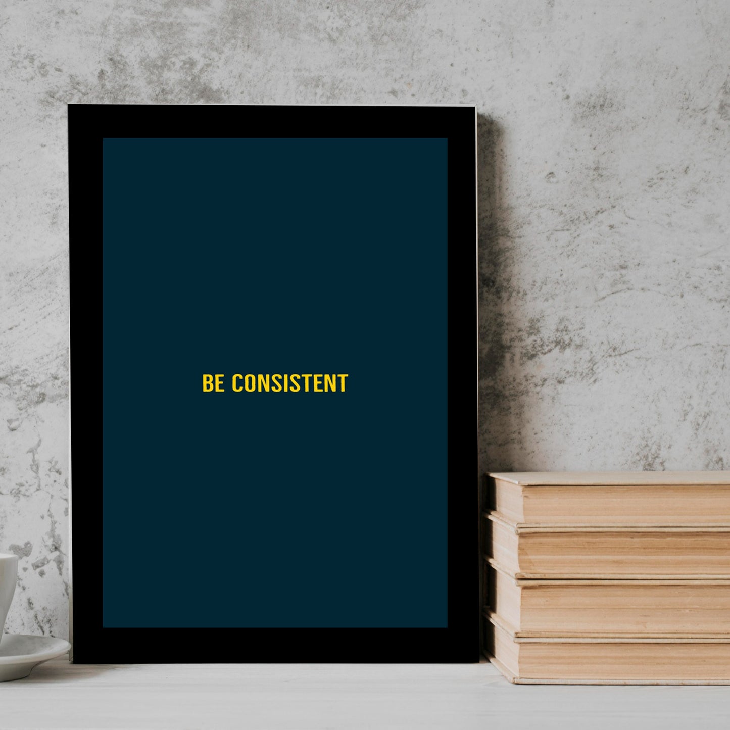 Be Constent qoutes englisgh Frame