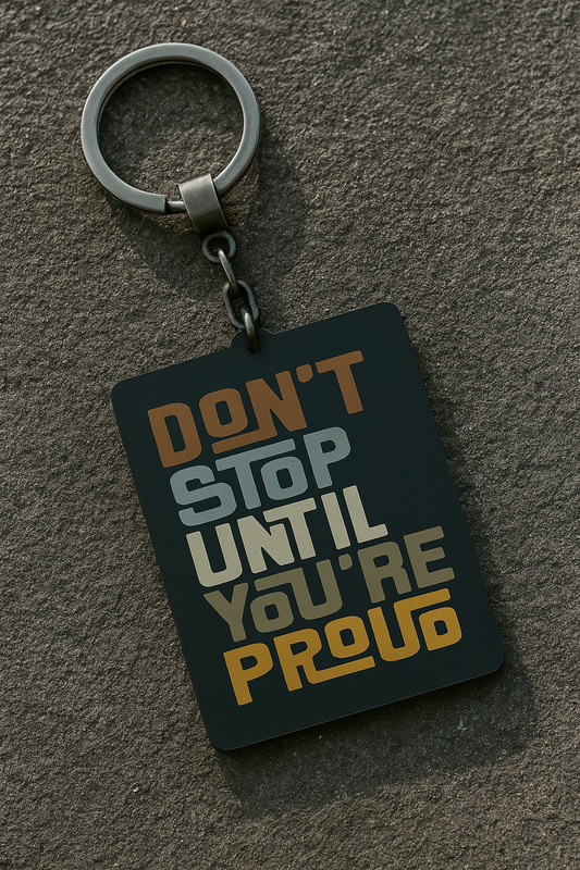 Donot Stop qoutes englisgh Keychains