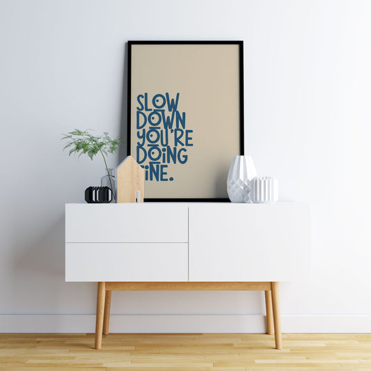 Slow Down qoutes englisgh Frame