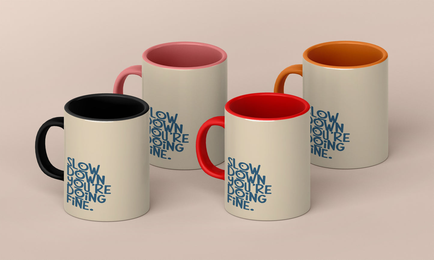 Slow Down  qoutes englisgh Mug