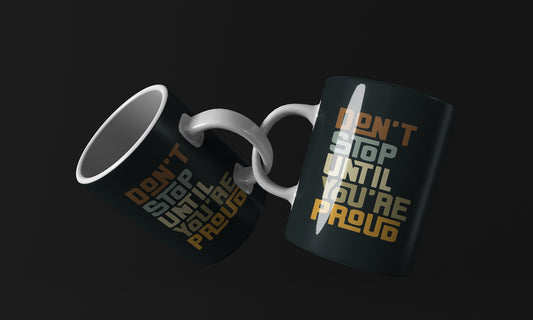 Donont Stop qoutes englisgh Mug