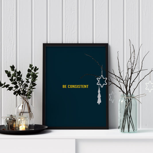 Be Constent qoutes englisgh Frame